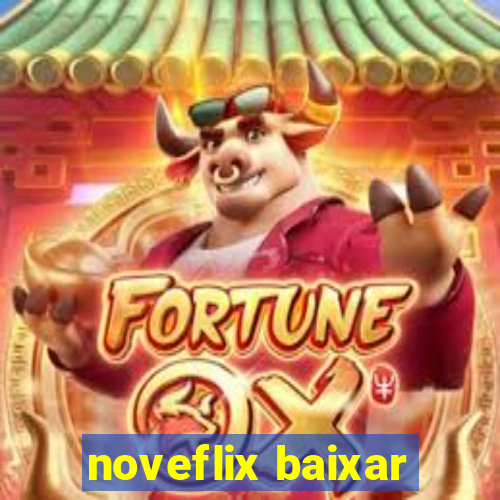 noveflix baixar